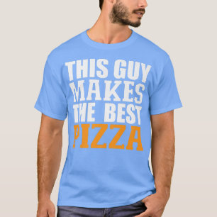 Deze man maakt de beste Pizza Funny Food Lover Piz T-shirt