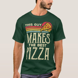 Deze man maakt de beste Pizza  Pizza Baker T-shirt