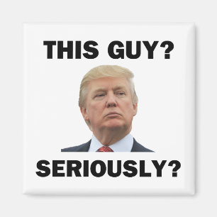 Deze man, serieus? magneet