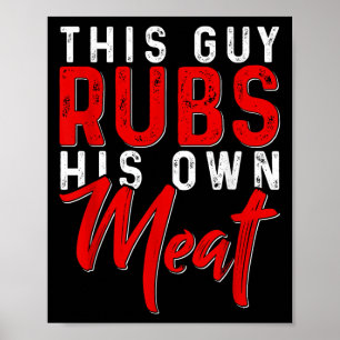 Deze man wrijft zijn eigen vlees grappige bbq roke poster