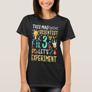 Deze matte wetenschapper is 3 Let's experimentele T-shirt