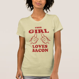 Deze meisjesliefde Bacon T-shirt