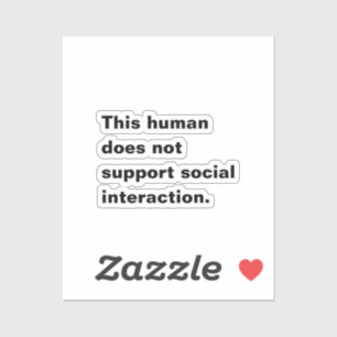 Deze mens ondersteunt geen sociale interactie. sticker