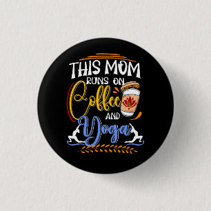 Deze moeder draait op koffie en yoga, mediteren ronde button 3,2 cm