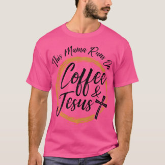 Deze moeder drinkt koffie en Jezus Christelijk T-shirt