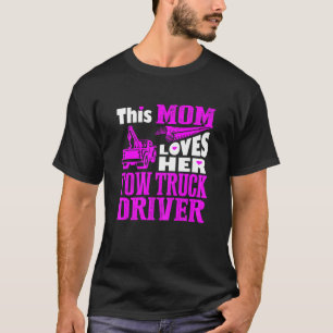 Deze moeder houdt van haar vrachtwagenchauffeur mo t-shirt