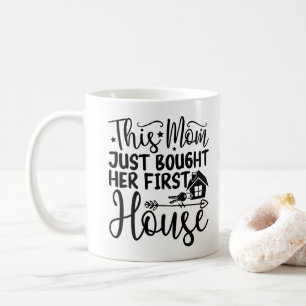 Deze moeder kocht zojuist haar eerste huis, leuke koffiemok