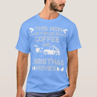Deze moeder wordt gevoed door koffie en kerstmuzie t-shirt