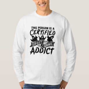 Deze persoon is gecertificeerd voor jacht op Ghost T-shirt