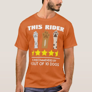 Deze Rider wordt aanbevolen door Dogs Funny Quote. T-shirt