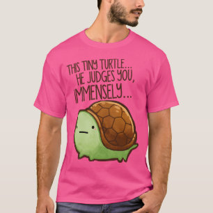 Deze schildpad.. Hij oordeelt over jou. T-shirt
