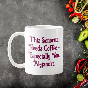 Deze señorita heeft gepersonaliseerde koffie nodig koffiemok