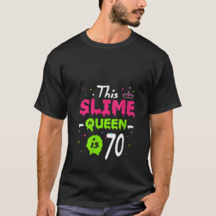 Deze slijmkoningin is 70e verjaardag slijmkoningin t-shirt
