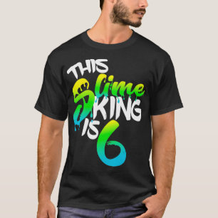 Deze Slime King is 6 Shirt leuk verjaardagsfeestje