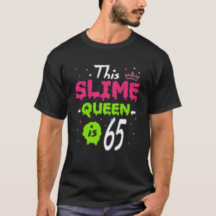 Deze Slime Queen is 65e verjaardag Slime Queen 65  T-shirt