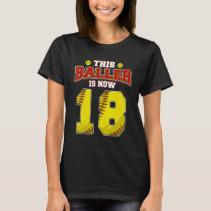 Deze Softball Baller is nu 18 jaar oud en gelukkig T-shirt