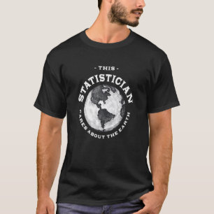 Deze statisticus geeft om de aardse natuur 2 t-shirt