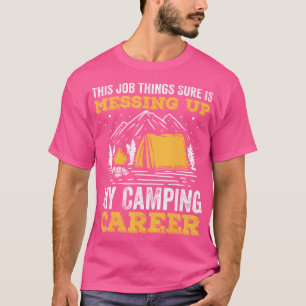 Deze taak is zeker mijn Camping Care. T-shirt