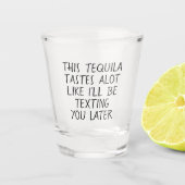 Deze tequila smaakt naar sms'en shot glas (Voorkant)