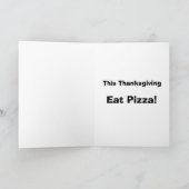 Deze Thanksgiving eet Pizza! Feestdagen Kaart (Binnen)