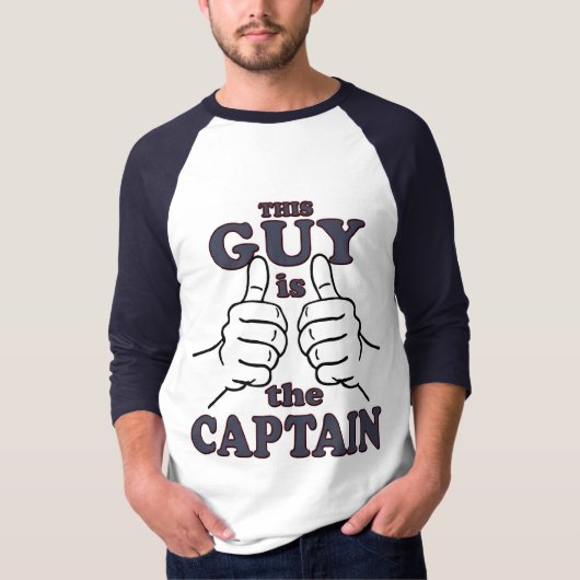 Deze vent is de CAPTAIN. T-shirt (Voorkant)