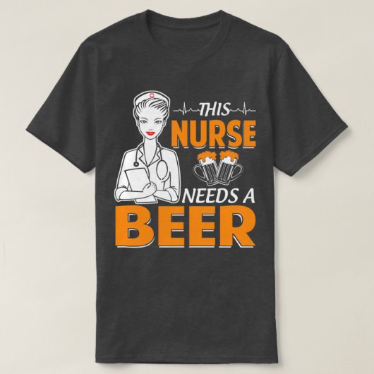 Deze verpleegster heeft een bier nodig t-shirt (Design voorkant)