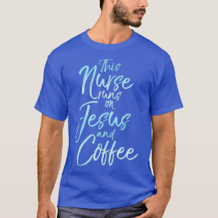 Deze verpleegster loopt op Jesus en Coffee Christe T-shirt