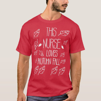 Deze verpleegster verliest najaar Herfst T-shirt