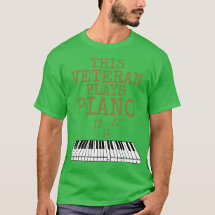 Deze veteraan speelt pianist en muzikant t-shirt