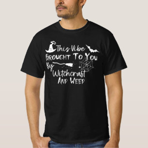 Deze Vibe is je gebracht door hekserij en onkruid  T-shirt