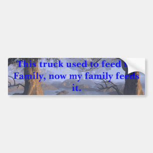 Deze vrachtwagen voedde mijn familie, nu... bumpersticker