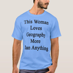 Deze vrouw houdt meer van geografische oorsprong d t-shirt