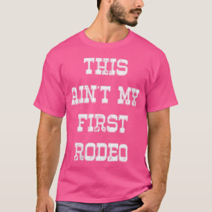 Deze vrouw schildert mijn eerste rodeo t-shirt