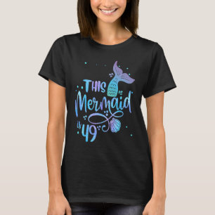 Deze zeemeermin is 49 jaar oud en 49 jaar moeder t-shirt