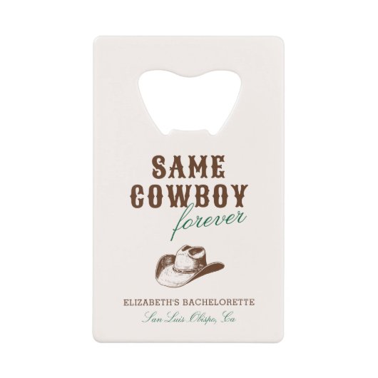 Dezelfde cowboy voor altijd vrijgezellenweekend kredietkaart flessenopener (Voorkant)
