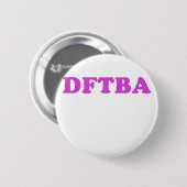 DFTBA RONDE BUTTON 5,7 CM (Voorkant /achterkant)