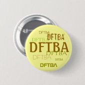 DFTBA RONDE BUTTON 5,7 CM (Voorkant /achterkant)