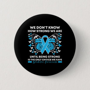 Diabetes Awareness Mah We weten niet hoe sterk Ronde Button 5,7 Cm