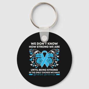 Diabetes Awareness Mah We weten niet hoe sterk Sleutelhanger