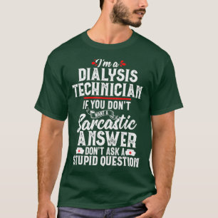 Dialyse Technicus Sarcastisch Grappig Tech Gift T-shirt