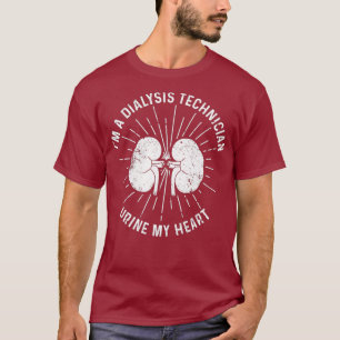 Dialysetechnicus Urine My Heart Nephrology T-shirt