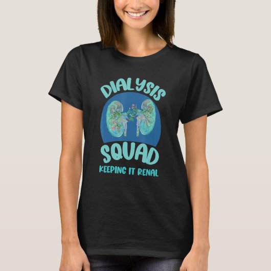 Dialysis Technician Team Kidney Nurse Squad Keepin T-shirt (Voorkant)