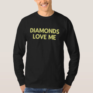 Diamonds Love Me  Sieraden Vrouw Meisjes Sayin T-shirt