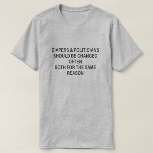 DIAPERS EN POLITICI MOETEN VAAK WORDEN VERANDERD T-SHIRT