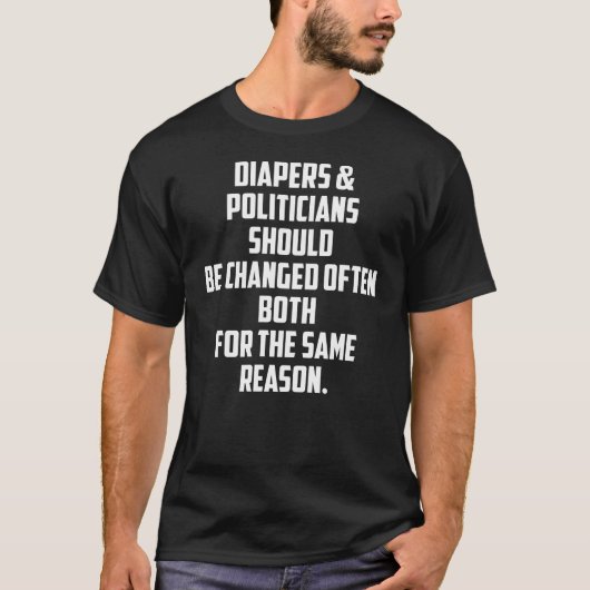 Diapers en politici moeten vaak worden veranderd, t-shirt (Voorkant)