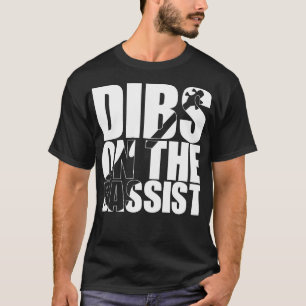 DIBS ON THE BASSIST grappig bassist cadeau T-shirt