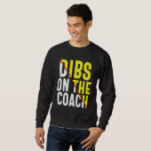 Dibs On The Coach Apparel Trui (Voorkant volledig)