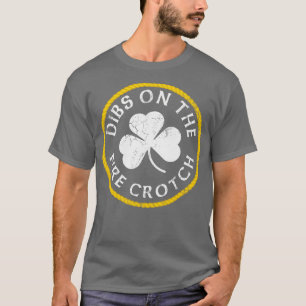 Dibs on the Fire Crotch Roodharige Ginger St Patri T-shirt