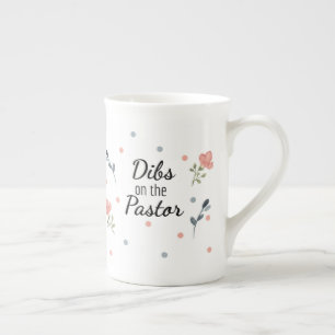 Dibs on the Pastor: Pastor's Wife Bone China Mok