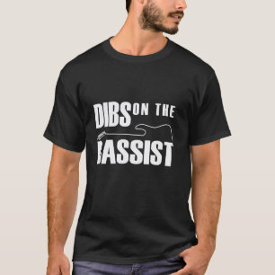 Dibs Op De Bassist Grappige Basgitaarspeler Echtge T-shirt